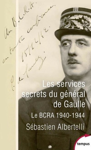 Les services secrets du général de Gaulle. Le BCRA, 1940-1944