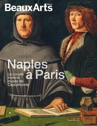 Sébastien Allard et Sylvain Bellenger - Naples à Paris - Le Louvre invite le musée de Capodimonte.