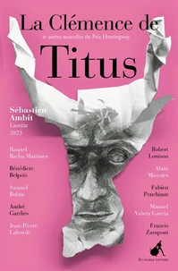 La clémence de Titus et autres nouvelles du Prix Hemingway 2023