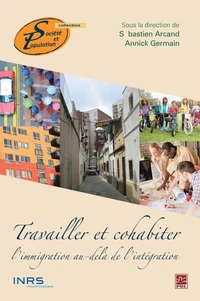Travailler et cohabiter : l'immigration au-delà de l'intégration