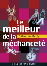 Sébastien Bailly - Le meilleur de la méchanceté.