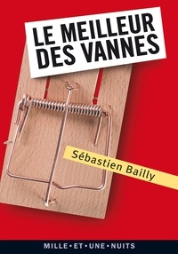 Sébastien Bailly - Le Meilleur des vannes.