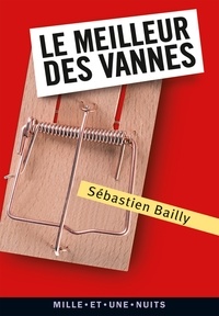 Sébastien Bailly - Le meilleur des vannes.