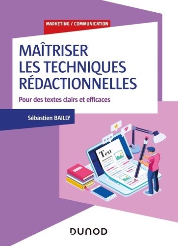 Sébastien Bailly - Maîtriser les techniques rédactionnelles - Pour des écrits clairs, positifs et efficaces - Pour des textes clairs et efficaces.