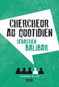 Sébastien Balibar - Chercheur au quotidien.