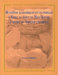 Sébastien Barberan - Mutations économiques et culturelles à Nîmes au début du Haut-Empire : l'apport du mobilier céramique.