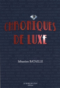 Sébastien Bataille - Chroniques de luxe.