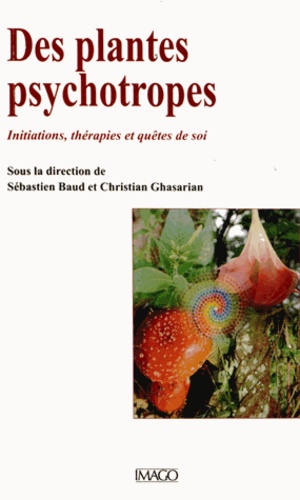 Des plantes psychotropes. Initiations, thérapies et quêtes de soi 2e édition revue et corrigée