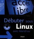 Sébastien Blondeel et Daniel Cartron - Débuter sous Linux avec Mandriva. 1 Cédérom