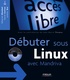 Sébastien Blondeel et Daniel Cartron - Débuter sous Linux avec Mandriva.