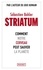 Striatum. Comment notre cerveau peut sauver la planète