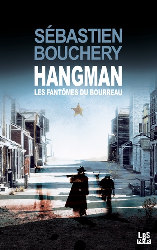 Sébastien Bouchery - Hangman - Les fantômes du bourreau.