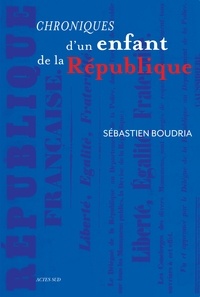 Sébastien Boudria - Chroniques d'un enfant de la République.