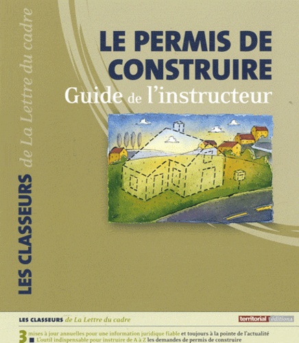 Sébastien Bourillon - Le permis de construire - Guide de l'instructeur, 2 volumes.