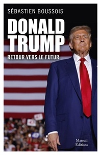 Téléchargement gratuit d'un nouveau livre électronique Donald Trump : retour vers le futur in French par Sébastien Boussois
