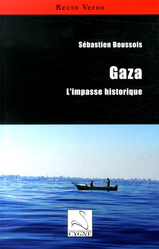 Sébastien Boussois - Gaza - L'impasse historique.