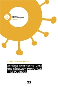 Sébastien Brameret - Arrêtés anti-fermeture : une rébellion municipale très politique.