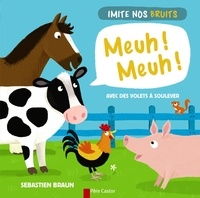 Meuh! Meuh! Imite nos bruits - Avec des volets à soulever.pdf