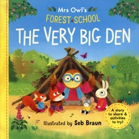 Sébastien Braun - Mrs Owl's Forest School - The Very Big Den.