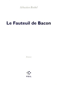 Sébastien Brebel - Le fauteuil de Bacon.