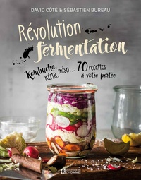Sébastien Bureau et David Côté - Révolution fermentation.