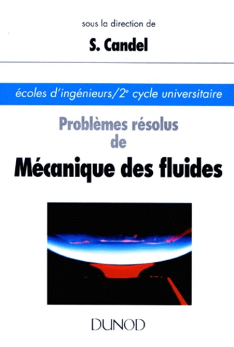 Sébastien Candel et  Collectif - Problemes Resolus De Mecaniques Des Fluides.