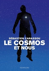 Sébastien Carassou - Le cosmos et nous.