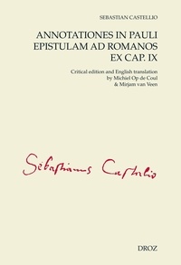 Sébastien Castellion - Annotationes in Pauli Epistulam ad Romanos ex cap. IX - Edition bilingue anglais-latin.