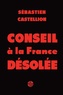 Sébastien Castellion - Conseil à la France désolée.
