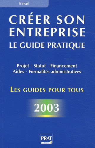 Sébastien Castéran - Creer Son Entreprise. Le Guide Pratique 2003.