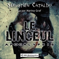 Sébastien Cataldo et Marina Graf - Le Linceul - Apocalypsis.