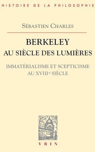 Berkeley au siècle des lumières. Immatérialisme et scepticisme au XVIIIème siècle