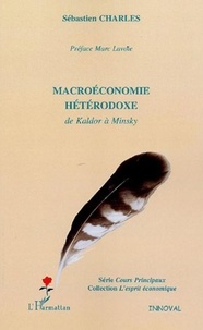 Sébastien Charles - Macroéconomie hétérodoxe - De Kaldor à Minsky.