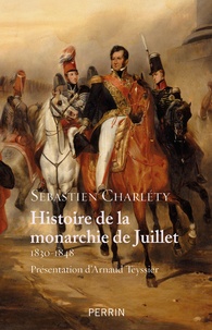Sébastien Charléty - Histoire de la monarchie de Juillet 1830-1848.