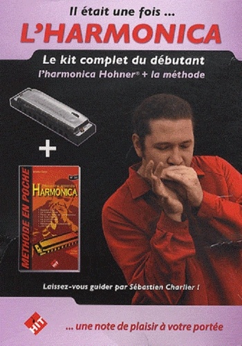 Sébastien Charlier - Il était une fois... l'harmonica - Le kit complet du débutant : l'harmonica Hohner + la méthode.