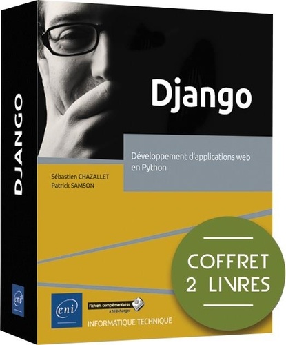 Sébastien Chazallet et Patrick Samson - Django - Coffret en 2 volumes, développement d'applications web en Python.