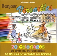 Sébastien Chebret - Bonjour Versailles - 20 coloriages du château de Versailles.