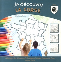 Sébastien Chebret - Je découvre la Corse - Coloriage des monuments, paysages et autres beautés de Corse.