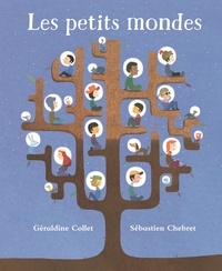 Sébastien Chebret et Géraldine Collet - Les petits mondes.