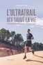 Sébastien Climent - L'ultratrail m'a sauvé.