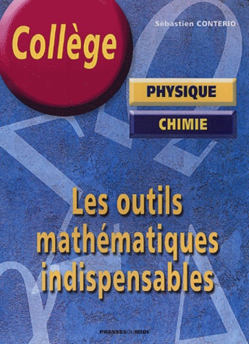 Sébastien Conterio - Les outils mathématiques indispensables à la physique-chimie au collège.