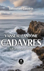Vaisseau fantôme et les cadavres  sur la plage du Fozo