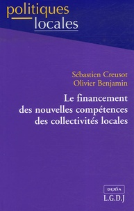 Sébastien Creusot et Olivier Benjamin - Le financement des nouvelles compétences des collectivités locales.