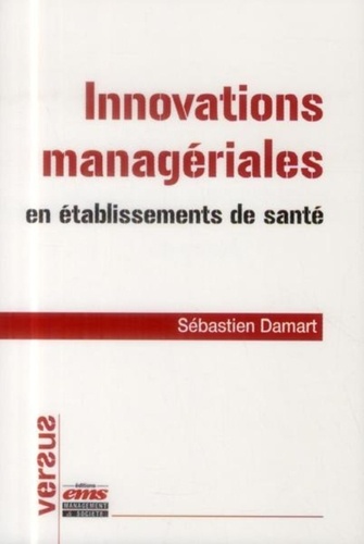 Innovations managériales en établissements de... de Sébastien Damart -  Livre - Decitre