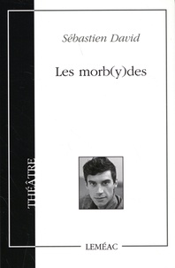 Sébastien David - Les morb(y)des.