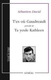 Sébastien David - T'es où Gaudreau - Précédé de Ta yeule Kathleen.