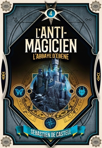 L'anti-magicien Tome 4 L'Abbaye d'ébène