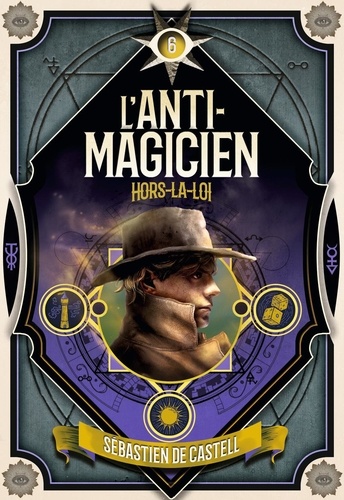 L'anti-magicien Tome 6 Hors-la-loi