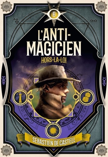 L'anti-magicien Tome 6. Hors-la-loi de Sébastien de Castell - ePub - Ebooks  - Decitre