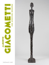 Sébastien Delot et Catherine Grenier - Alberto Giacometti - Une aventure moderne.